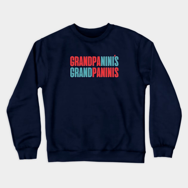 Granpa Nini's Grand Paninis Crewneck Sweatshirt by altered igo